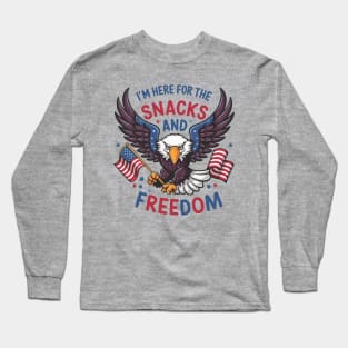 I'M Here For The Snacks and Freedom Long Sleeve T-Shirt